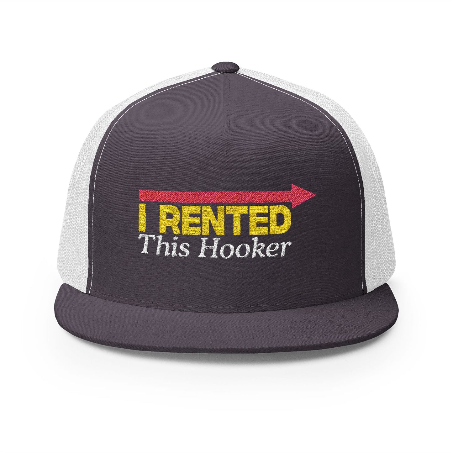 I Rented This Hooker 5 Panel Trucker Cap (Embroidery)