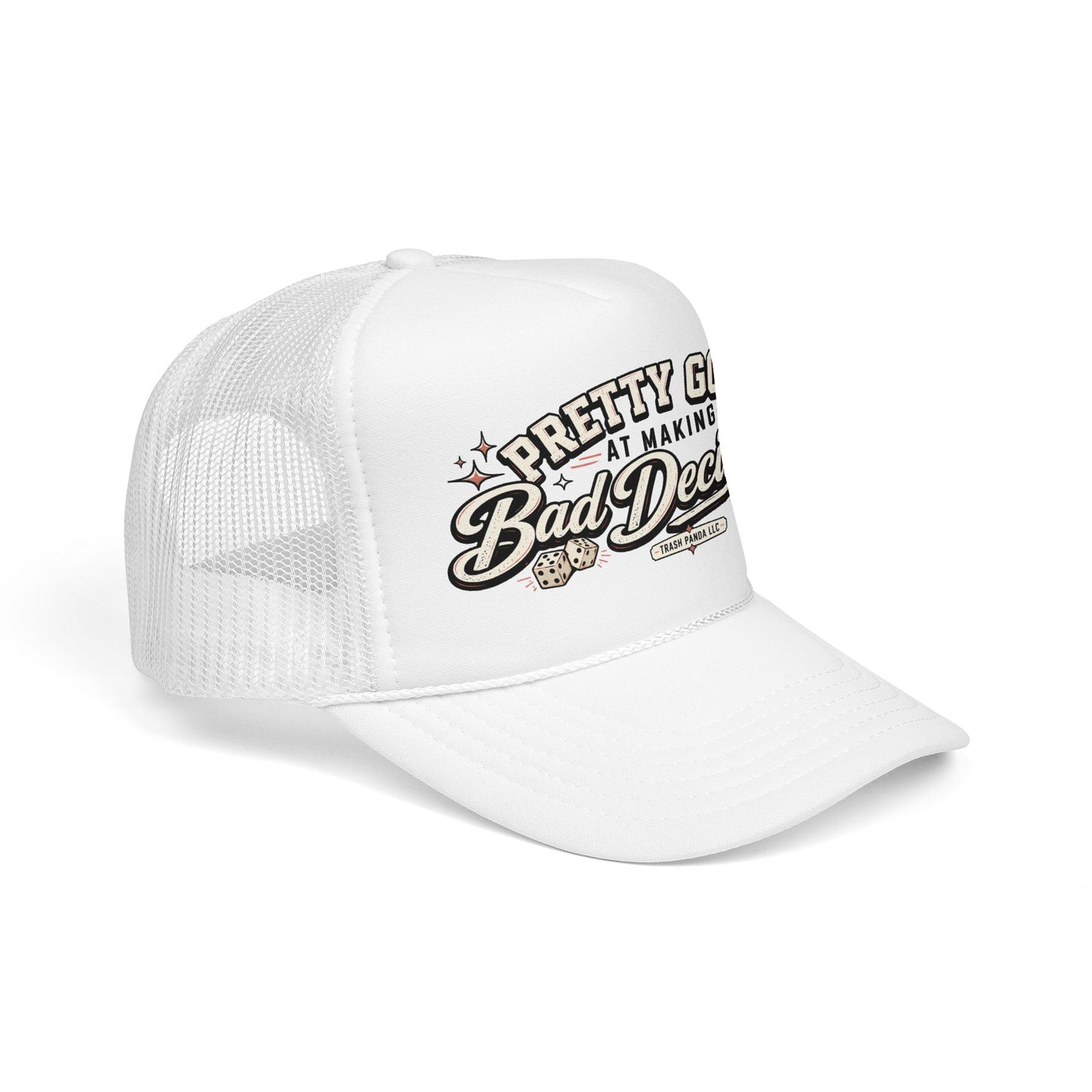 Bad Decisions Foam Trucker Hat (Printed)