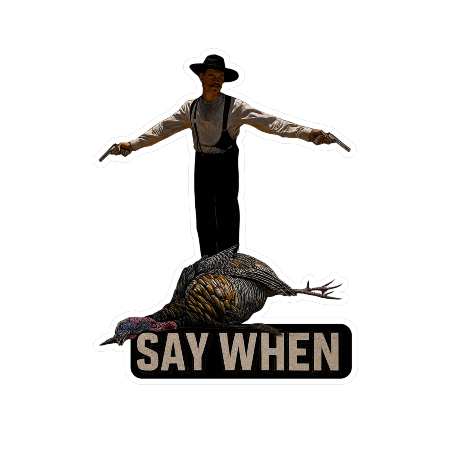 Say When Doc Holiday Turkey Vinyl Decal