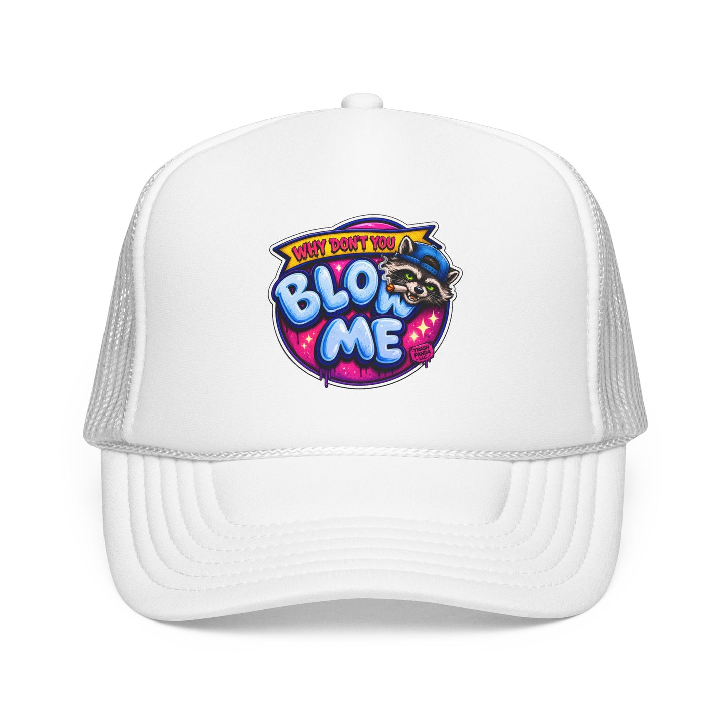 Bl*w Me Foam Trucker Hat (Printed)