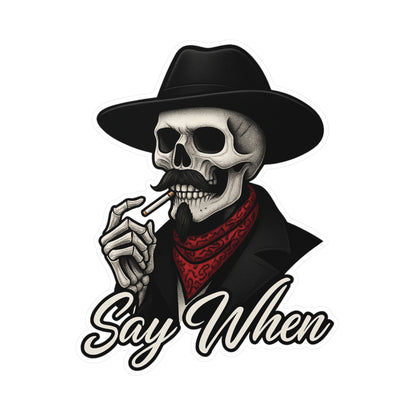 Say When Doc Holiday Skeleton Skull Tombstone Quote Western Vinyl Decal