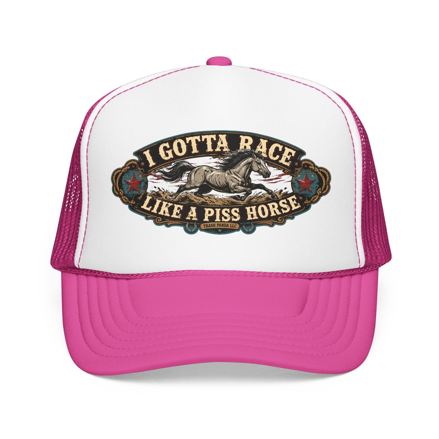 Race Like A Piss Horse Foam Trucker Hat (Printed)