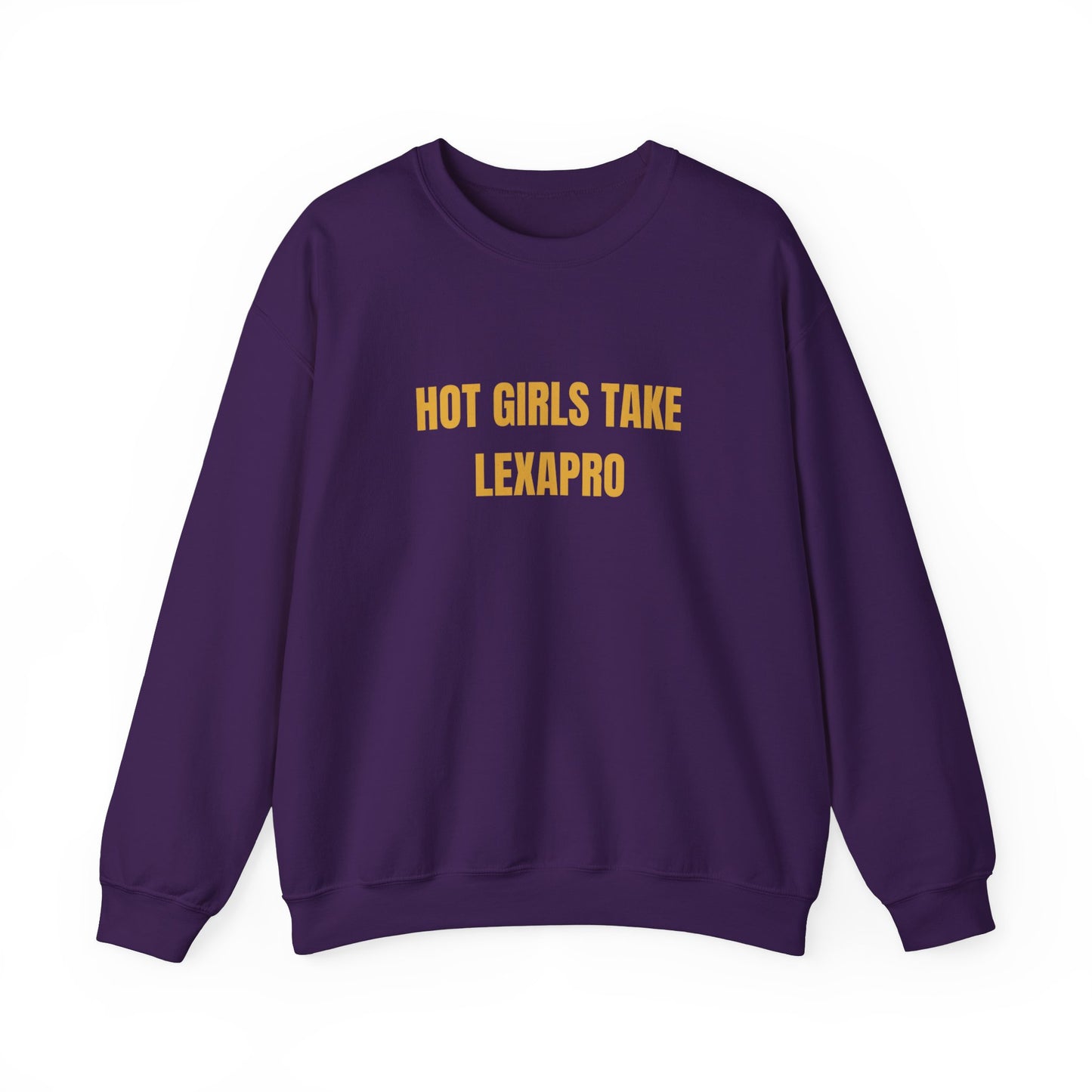 Hot Girls Take Lexapro Sweatshirt Unisex Heavy Blend™ Crewneck Sweatshirt