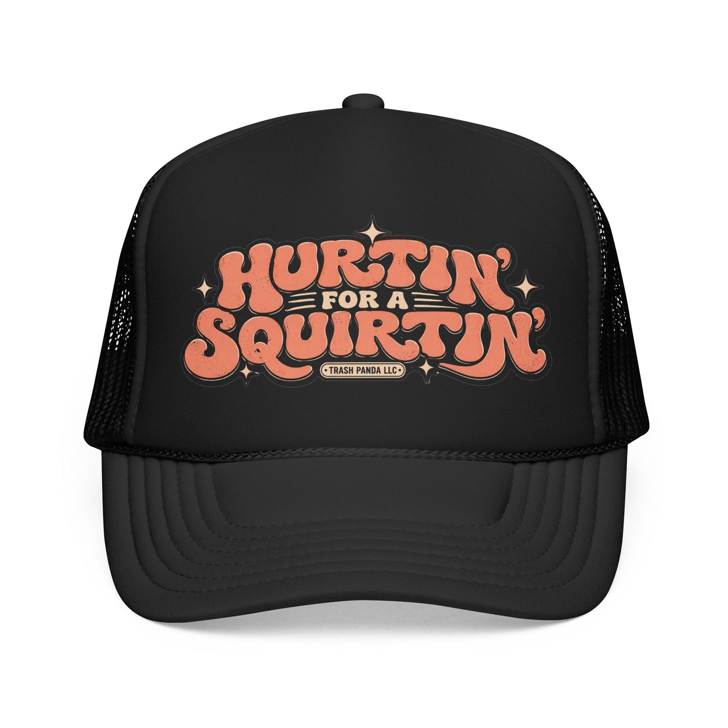 Hurtin' For A Squirtin' Foam Trucker Hat (Printed)