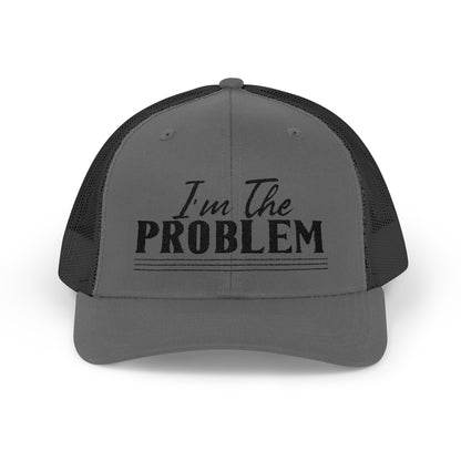 I'm The Problem Snapback Trucker Cap