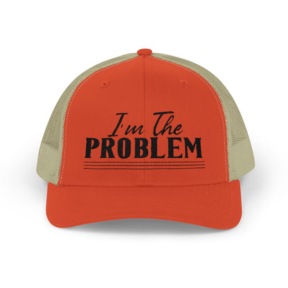 I'm The Problem Snapback Trucker Cap