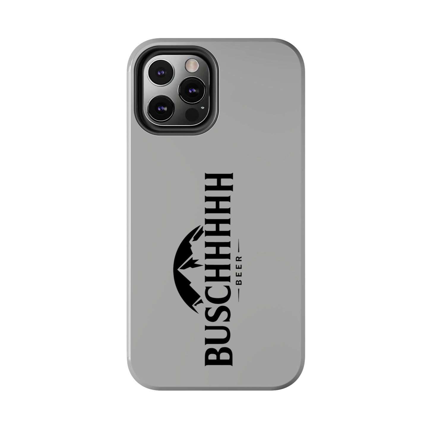 Buschhhhh Tough iPhone Cases