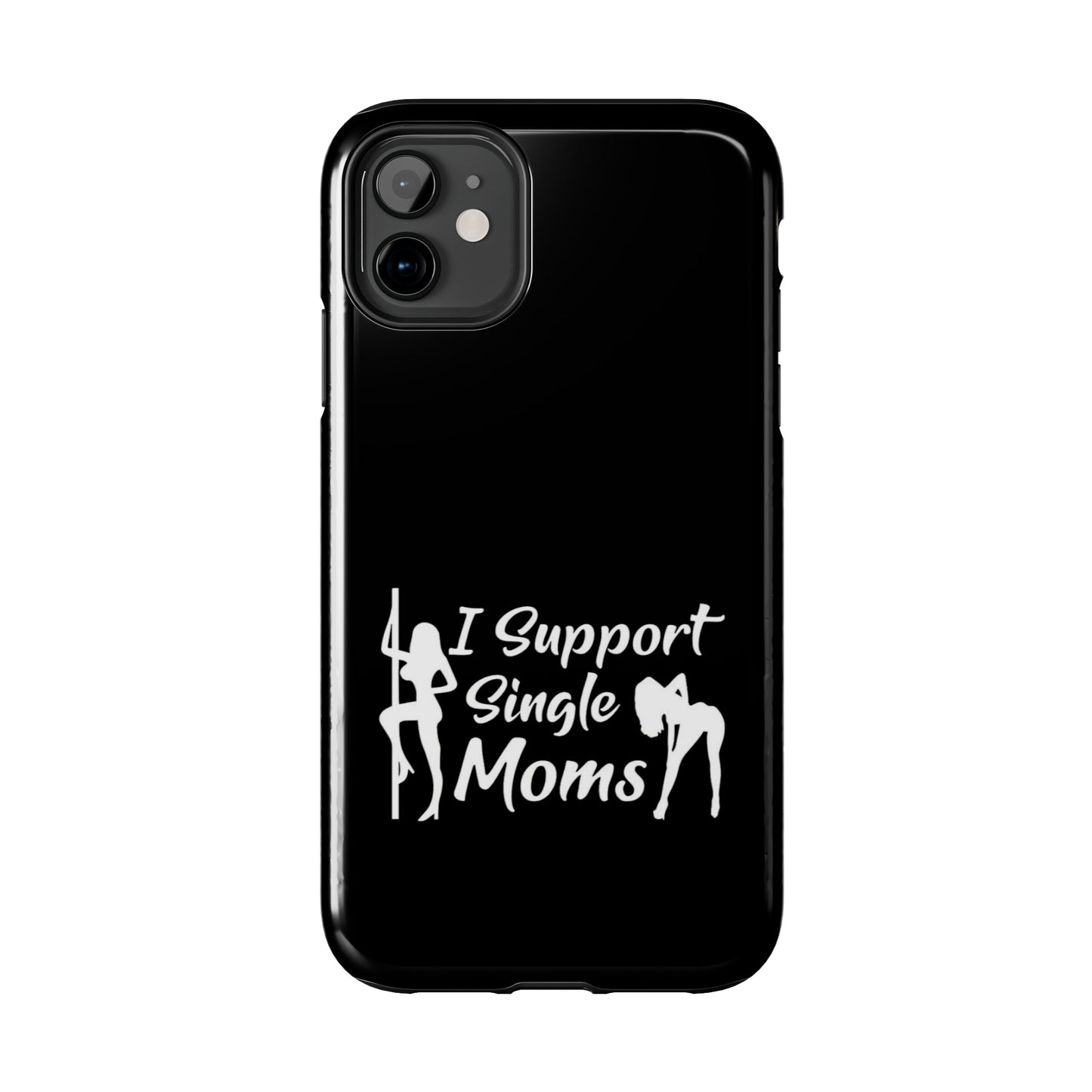 I Support Single Moms Tough iPhone Cases