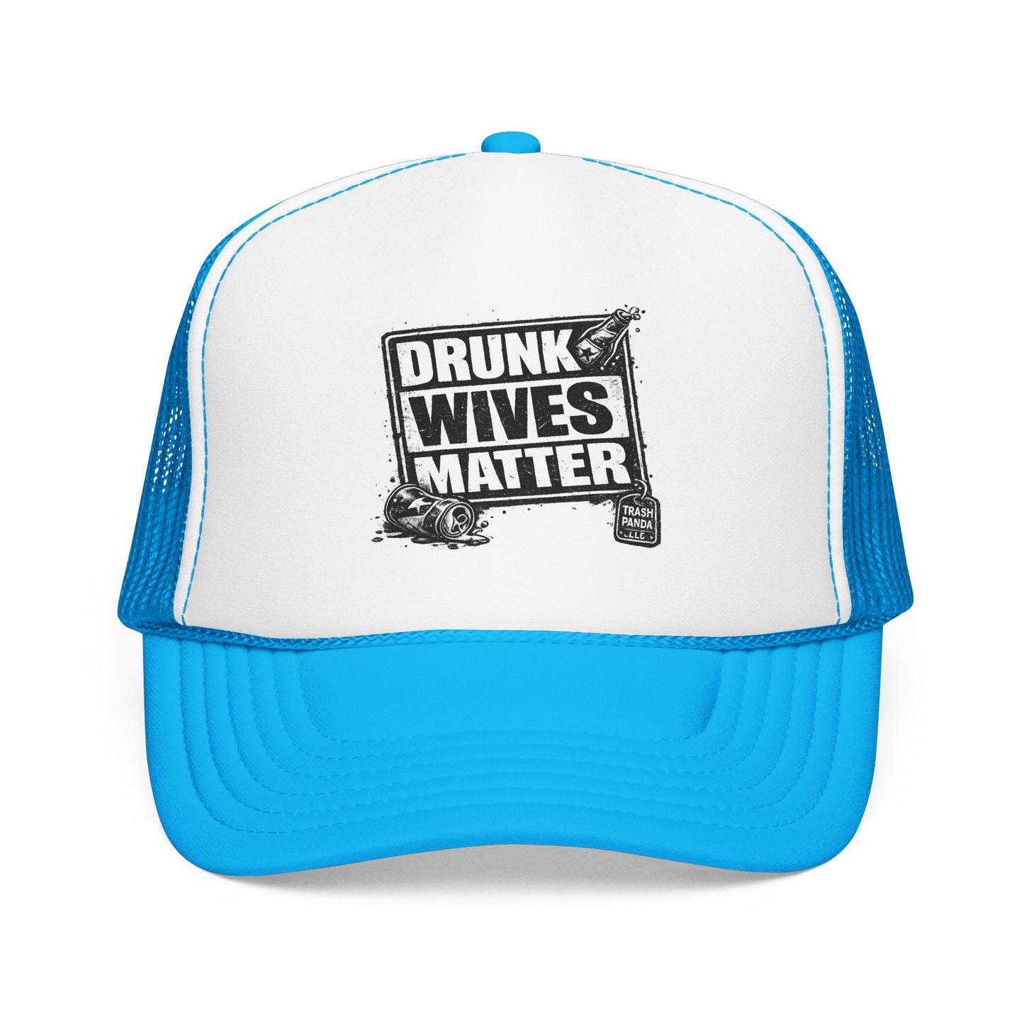 Drunk Wives Matter Foam Trucker Hat (Printed)