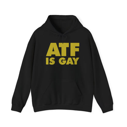 ATF Is Gay Unisex Hooded Sweatshirt