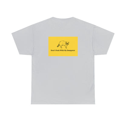 Don"t F with My Dumpster Gadsden Flag Unisex Heavy Cotton Tee