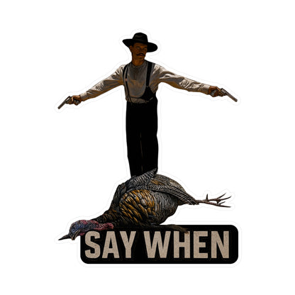 Say When Doc Holiday Turkey Vinyl Decal