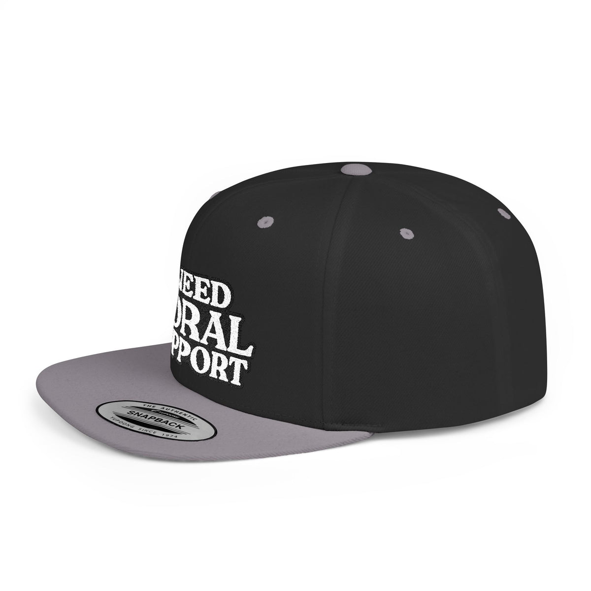 I Need Moral Support Flat Bill Snapback (Embroidery)