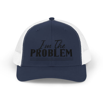I'm The Problem Snapback Trucker Cap