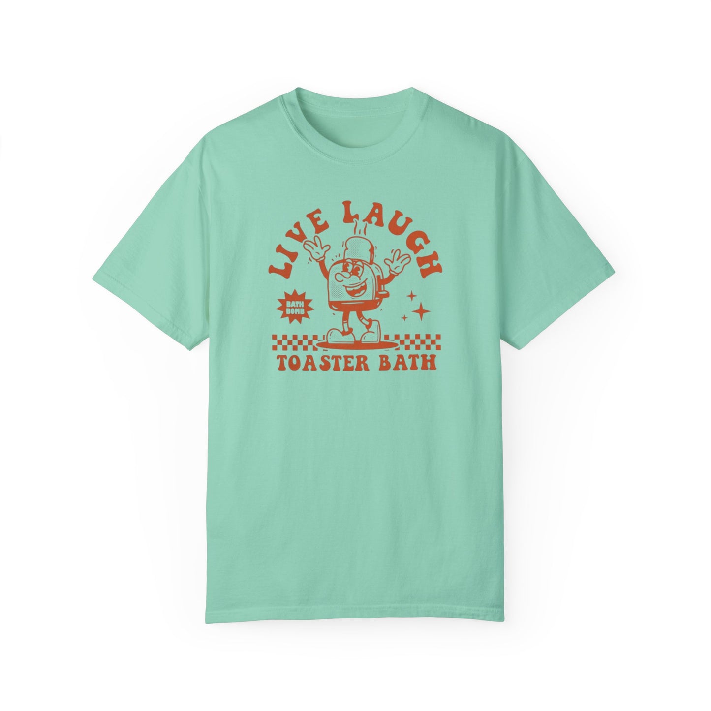 Live Laugh Toaster Bath Comfort Colors Unisex T-shirt