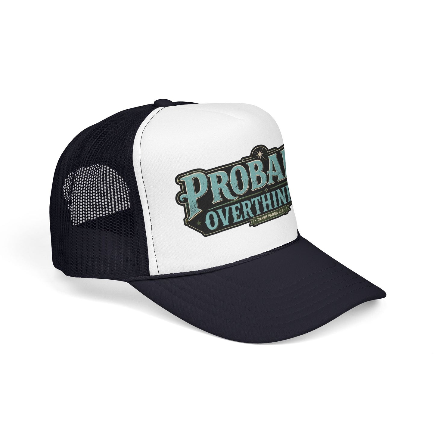 Probably Overthinking Foam Trucker Hat (Printed)