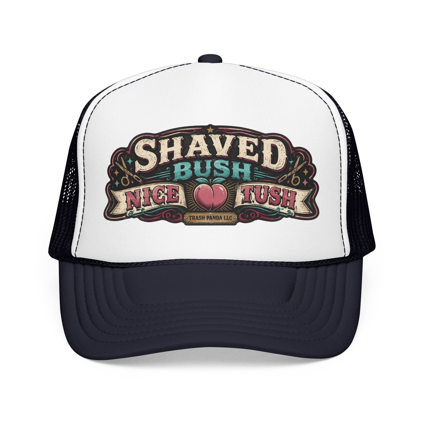 Shaved Bush Nice Tush Foam Trucker Hat (Printed)