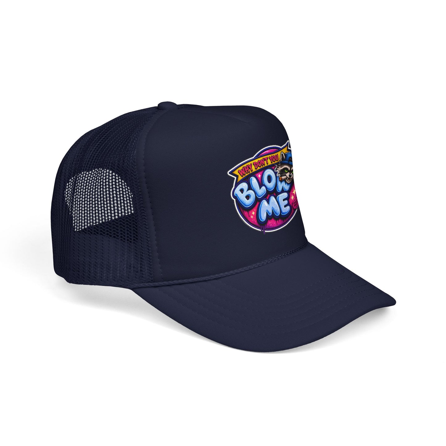 Bl*w Me Foam Trucker Hat (Printed)